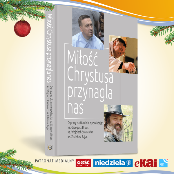 Miłość Chrystusa przynagla nas…